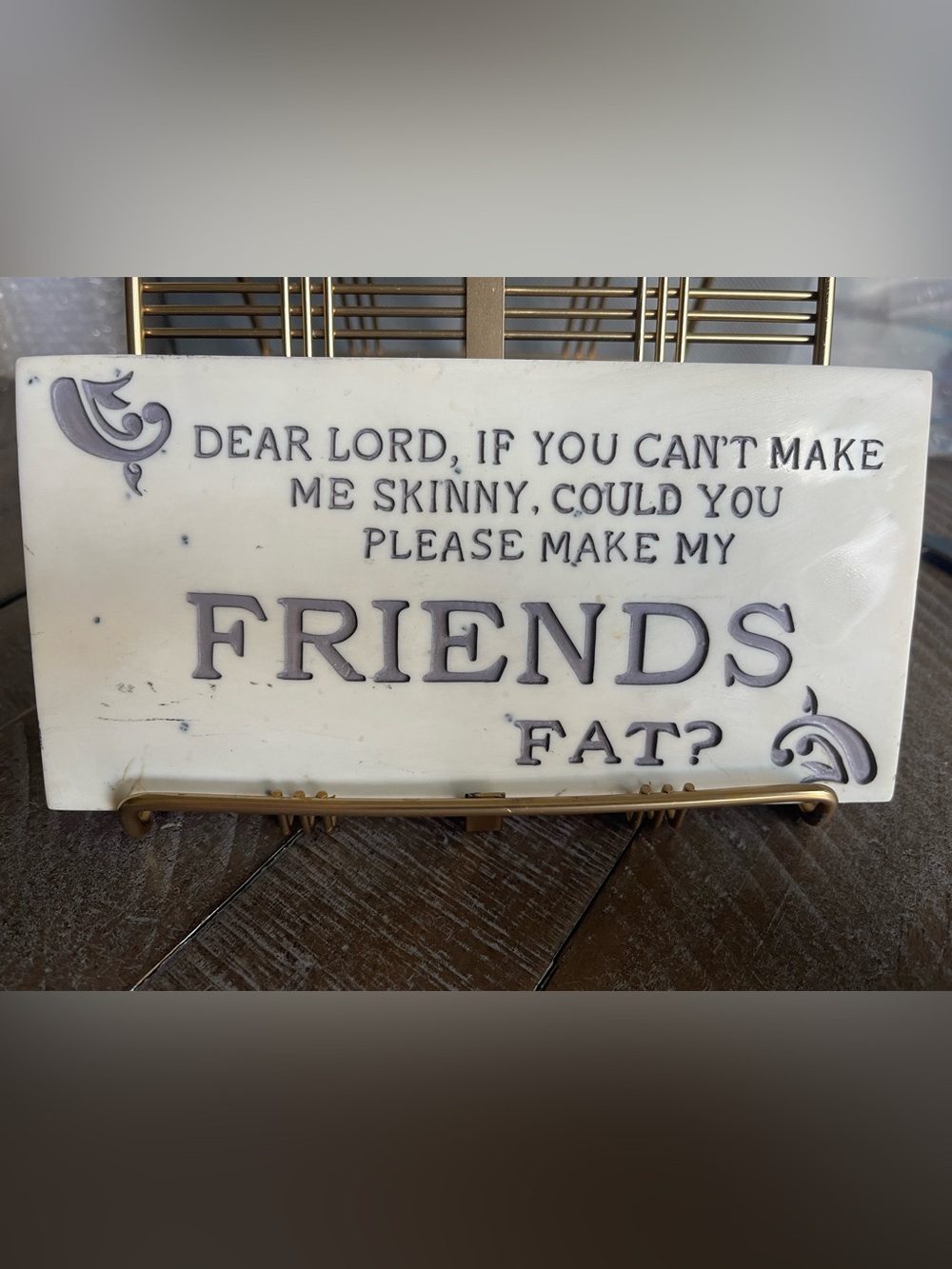 Humorous Marble Plaque - 'Friends Fat?'